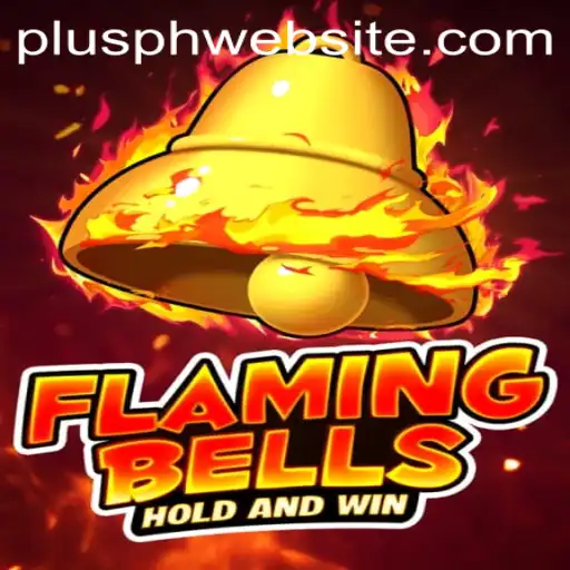 Flaming Bells: A Thrilling New Game Experience with Plusph Website