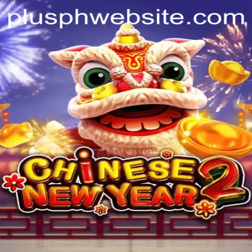 Exploring the Exciting World of CHINESENEWYEAR2 on Plusph Website